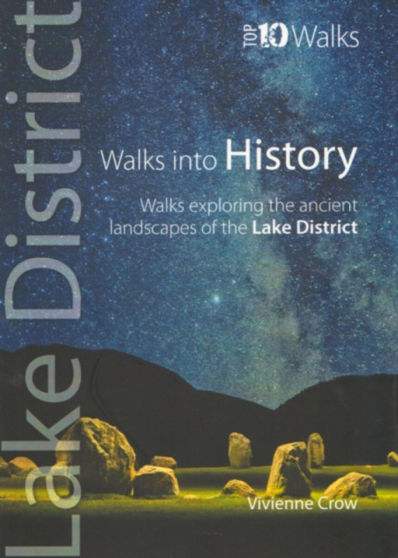 Walks with History - Top 10 Walks Series, Lake District - Vivienne Crow