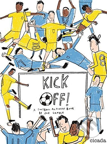 Kick Off! (A Football Activity Book) - Joe Gamble - kniha z kategorie Omalovánky, vystřihovánky, papír