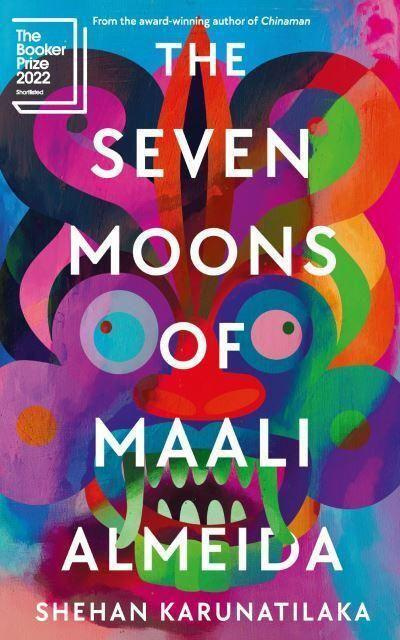 The Seven Moons of Maali Almeida - Shehan Karunatilaka