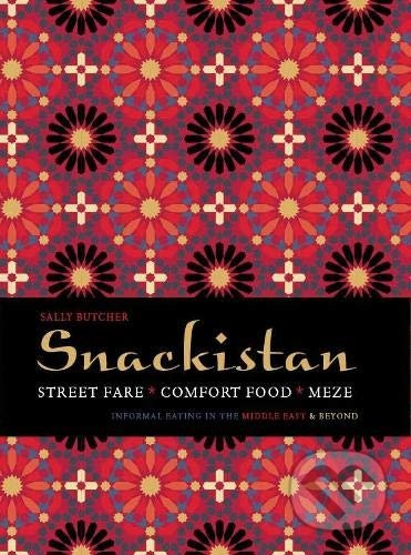 Snackistan (Street Food, Comfort Food, Meze - informal eating in the Middle East & beyond) - kniha z kategorie Národní kuchyně