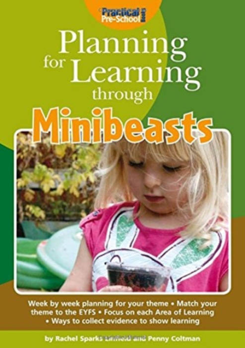 Practical Pre-School Books Planning for Learning Through Minibeasts - Linfield, Rachel Sparks a Coltman, Penny