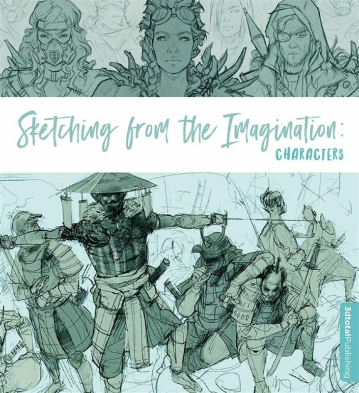 Sketching from the Imagination: Characters 3DTotal Publishing Ltd