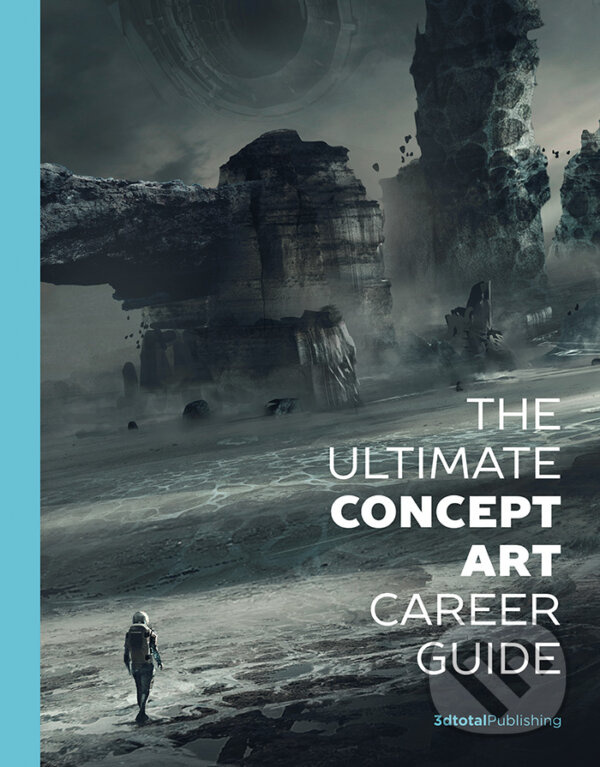 The Ultimate Concept Art Career Guide - kniha z kategorie Umenie, dizajn a architektúra