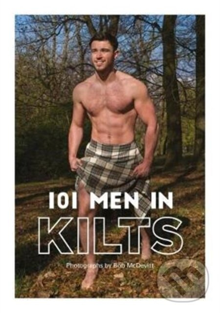101 MEN IN KILTS - Bob Mcdevitt