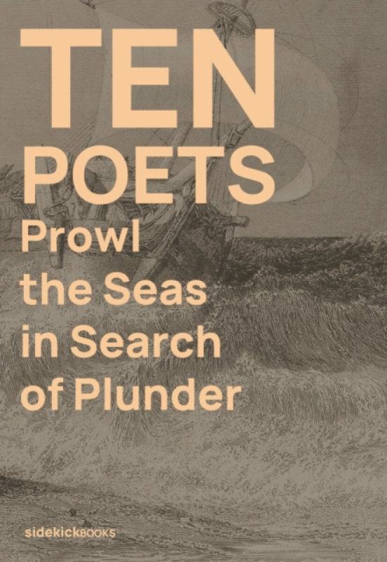 Sidekick Books Ten Poets Prowl the Seas in Search of Plunder