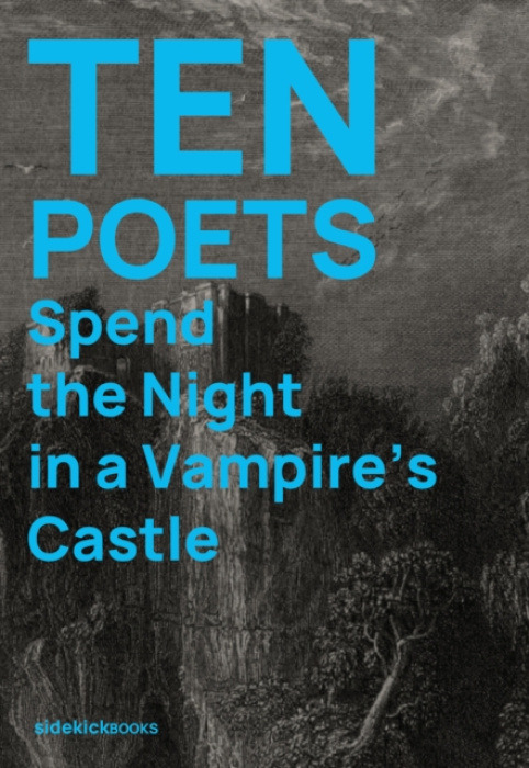 Sidekick Books Ten Poets Spend the Night in a Vampire's Castle