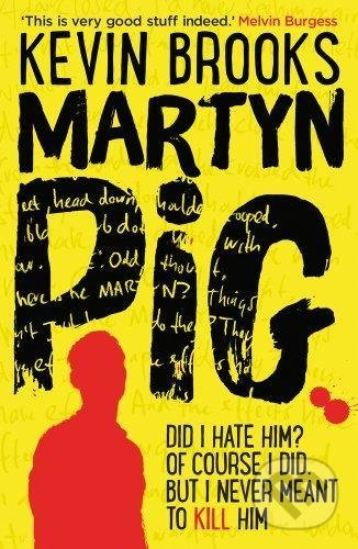 Martyn Pig - Kevin Brooks - kniha z kategorie Beletrie pro děti