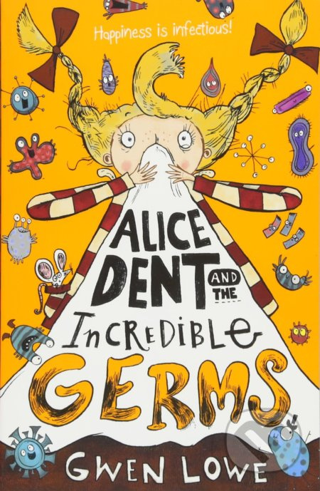 Alice Dent & The Incredible Germs - Gwen Lowe - kniha z kategorie Beletrie pro děti
