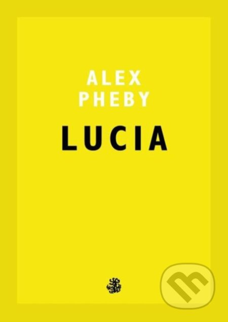 Lucia - Alex Pheby - kniha z kategorie Společenská beletrie