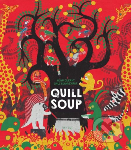 Quill Soup - Alan Durant, Dale Blankenaar (ilustrácie) - kniha z kategorie Pohádky