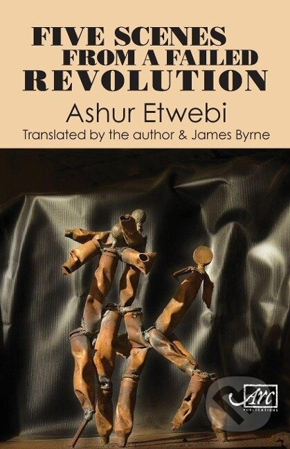 Five Scenes from a Failed Revolution - Ashur Etwebi - kniha z kategorie Poezie