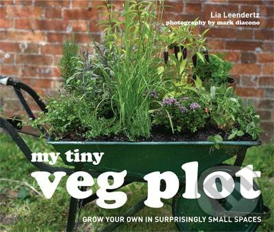 My Tiny Veg Plot (Grow Your Own in Surprisingly Small Spaces) - kniha z kategorie Odborné a naučné
