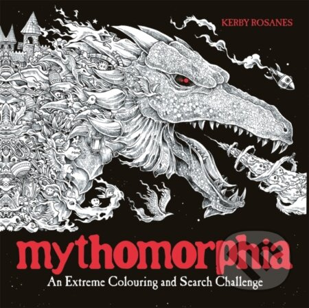 Mythomorphia, An Extreme Colouring and Search Challenge Michael O'Mara Books Ltd