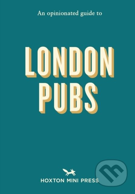 Opinionated Guide To London Pubs - Matthew Curtis
