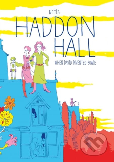 Haddon Hall (When David Invented Bowie) - Nejib - kniha z kategorie Komiksy