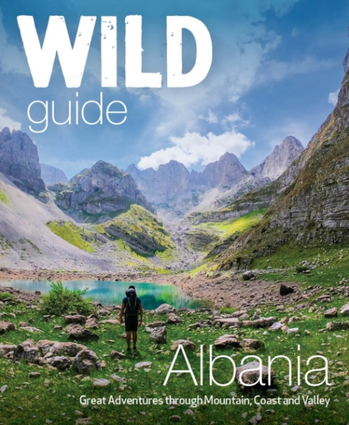 Wild Guide Albania, 700 Adventures from Coast to Mountain (Travel Guide) Wild Things Publishing Ltd