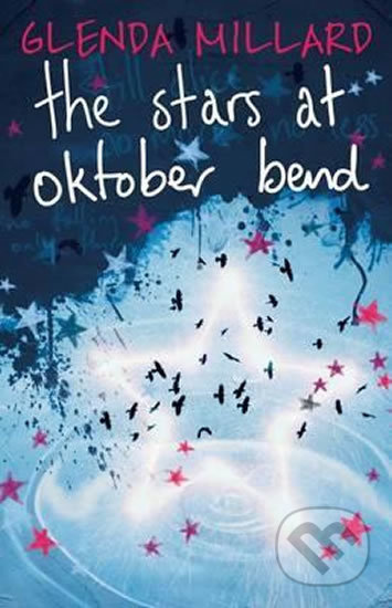 The Stars at Oktober Bend - Glenda Millard - kniha z kategorie Beletrie pro děti