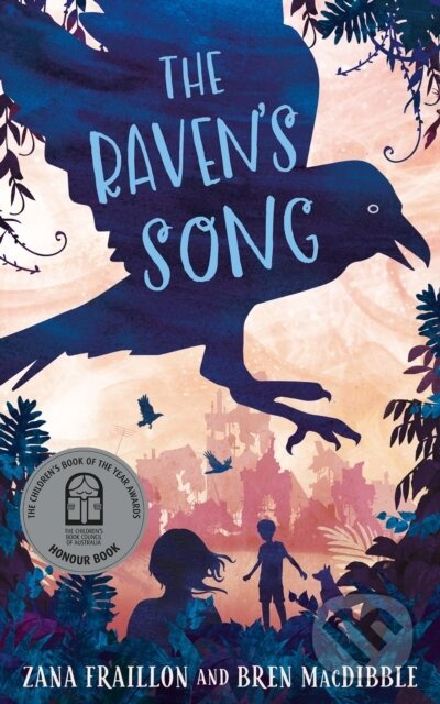 The Raven's Song - Bren MacDibble, Zana Fraillon - kniha z kategorie Pro děti