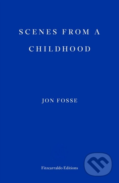 Scenes from a Childhood — WINNER OF THE 2023 NOBEL PRIZE IN LITERATURE - kniha z kategorie Společenská beletrie