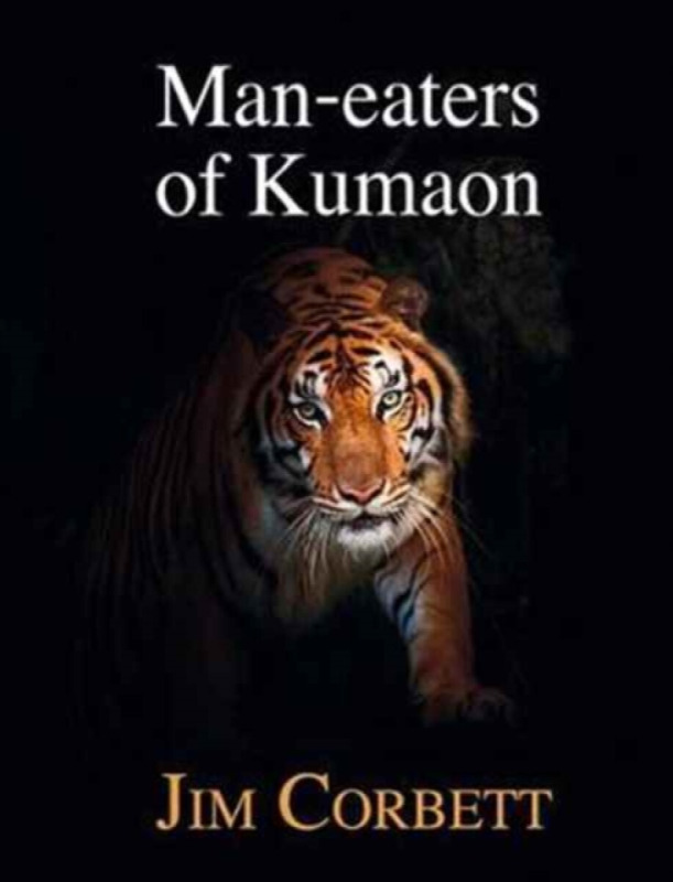 Man-eaters of Kumaon - Jim Corbett