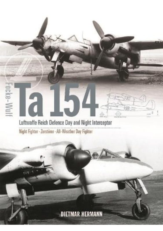 Focke-Wulf Ta 154, Luftwaffe Reich Defence Day and Night Interceptor Crecy Publishing