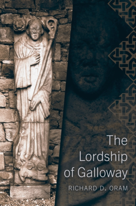 Birlinn General Lordship of Galloway - Oram, Richard D.