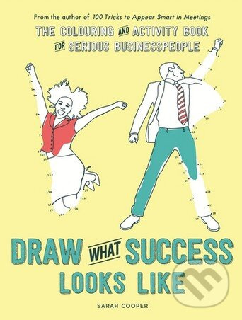 Draw What Success Looks Like (The Colouring and Activity Book for Serious Businesspeople) - kniha z kategorie Pre dospelých