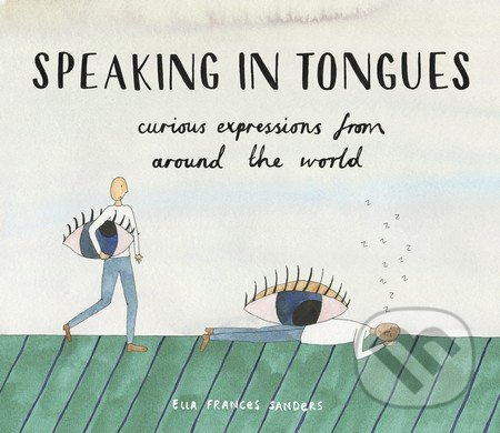 Speaking in Tongues (Curious Expressions from Around the World) - kniha z kategorie Humanitní a společenské vědy