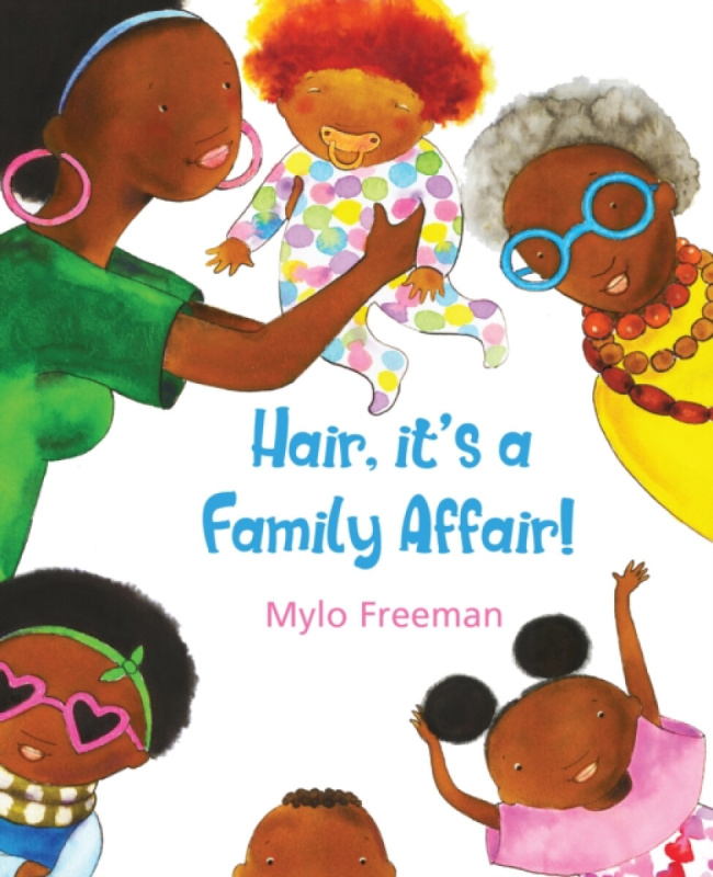 Hair, it's a Family Affair - Mylo Freeman
