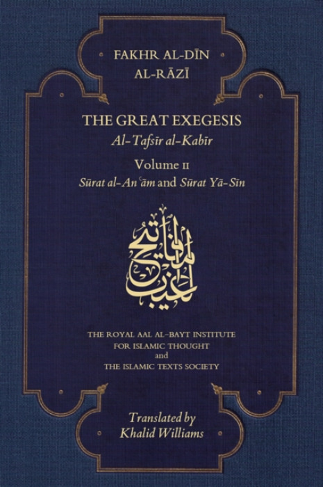 Islamic Texts Society Great Exegesis - al-Razi, Fakhr al-Din