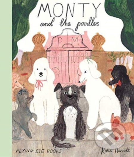 Monty and the Poodles - Katie Harnett - kniha z kategorie Beletrie pro děti