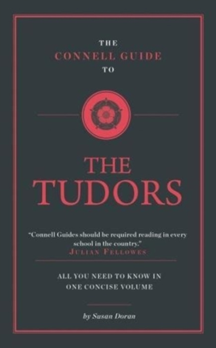 CONNELL PUBLISHING LTD Connell Guide To The Tudors - Doran, Susan