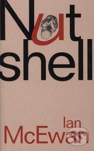 Nutshell - Ian McEwan - kniha z kategorie Společenská beletrie