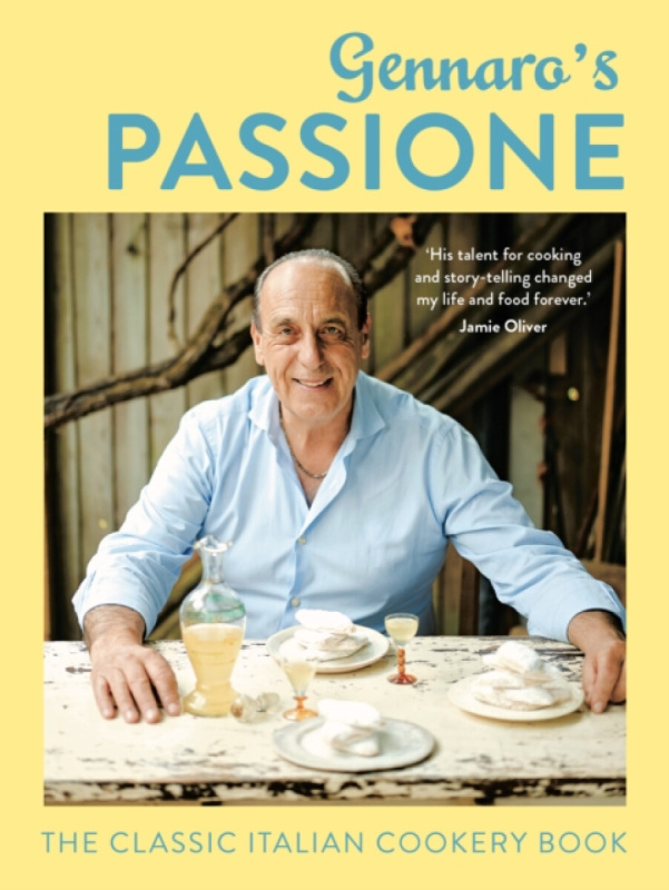 Gennaro's Passione, The Classic Italian Cookery Book HarperCollins Publishers