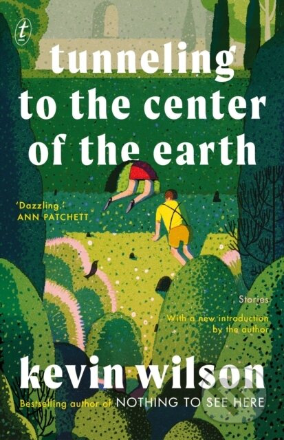 Tunneling to the Center of the Earth - Kevin Wilson - kniha z kategorie Společenská beletrie