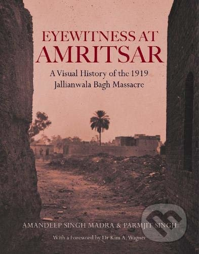 Eyewitness at Amritsar (A Visual History of the 1919 Jallianwala Bagh Massacre) - kniha z kategorie Historie