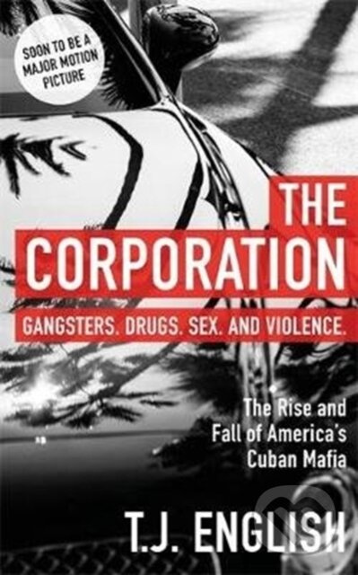 The Corporation (The Rise and Fall of America's Cuban Mafia) - kniha z kategorie Humanitní a společenské vědy