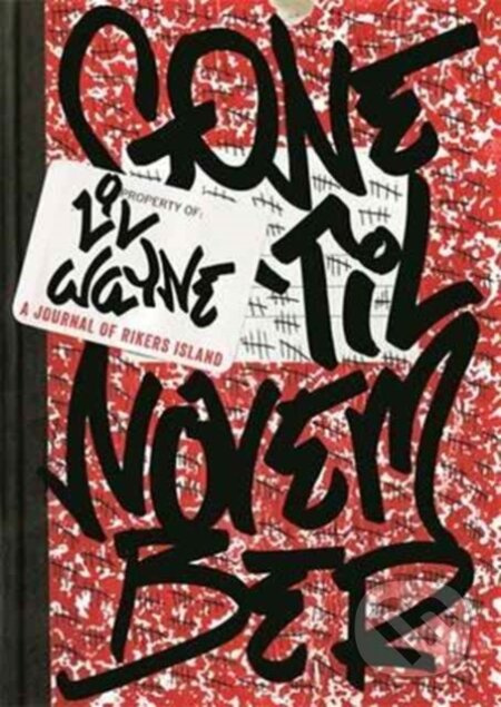 Gone 'Til November (A Journal of Rikers Island) - Lil Wayne - kniha z kategorie Autobiografie