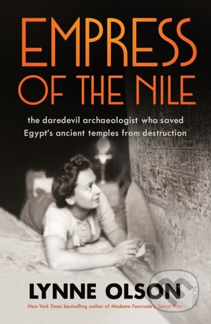 Empress of the Nile (the daredevil archaeologist who saved Egypt’s ancient temples from destruction)