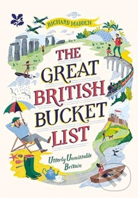 The Great British Bucket List (Utterly Unmissable Britain)