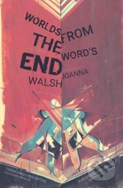 Worlds from the Word's End - Joanna Walsh - kniha z kategorie Společenská beletrie