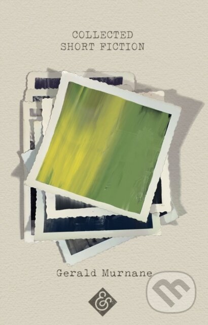 Collected Short Fiction - Gerald Murname - kniha z kategorie Společenská beletrie