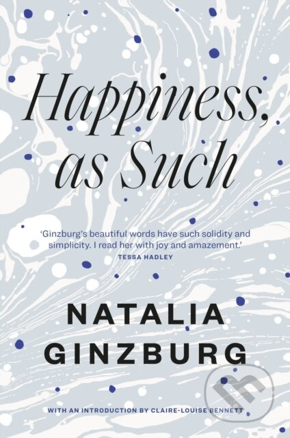 Happiness, As Such - Natalia Ginzburg - kniha z kategorie Společenská beletrie