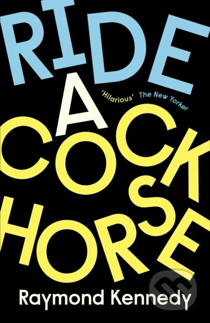 Ride a Cockhorse - Raymond Kennedy - kniha z kategorie Společenská beletrie