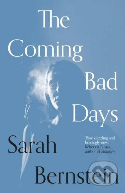 The Coming Bad Days - Sarah Bernstein - kniha z kategorie Společenská beletrie