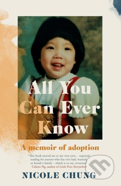 All You Can Ever Know (A Memoir of Adoption) - Nicole Chung - kniha z kategorie Životopisy, reportáže a myšlenky
