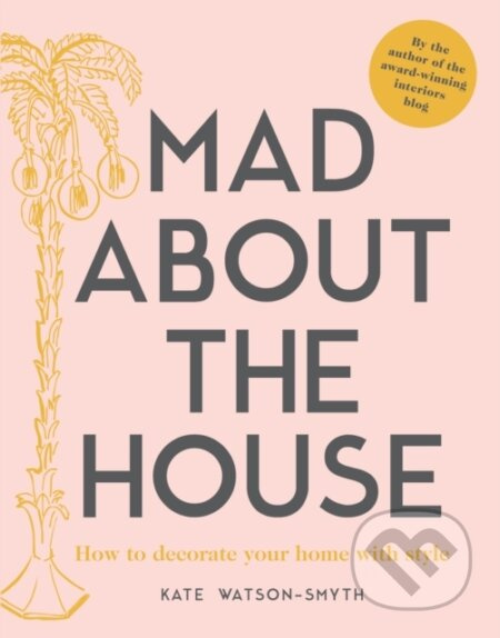 Mad about the House (How to decorate your home with style) - kniha z kategorie Zdraví a životní styl