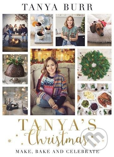 Tanya's Christmas (Make, Bake and Celebrate) - Tanya Burr - kniha z kategorie Hobby