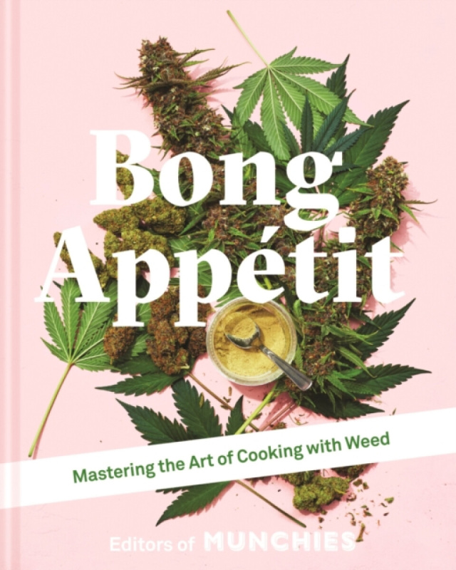 Bong Appetit, Mastering the Art of Cooking with Weed HarperCollins Publishers