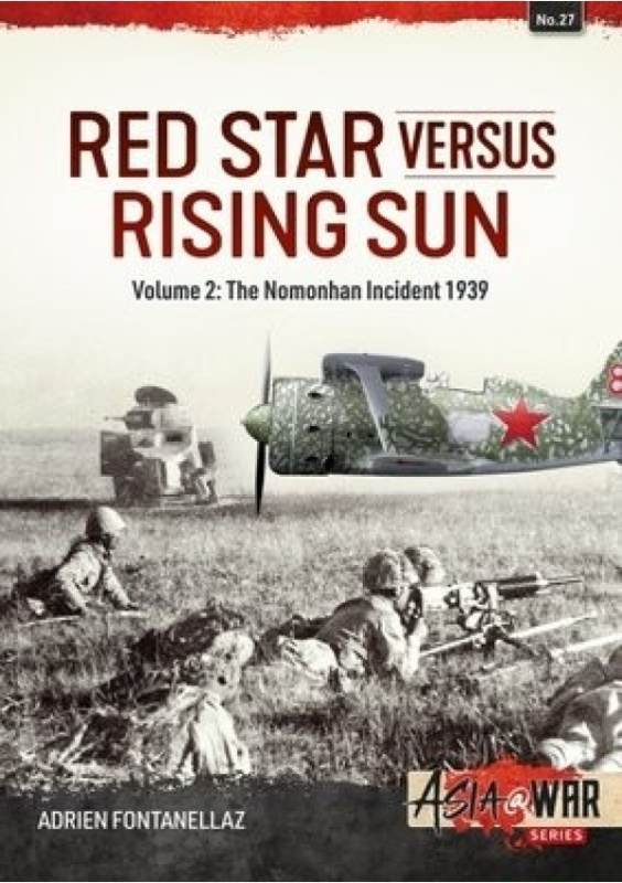 Red Star versus Rising Sun Volume 2, The Nomonhan Incident, 1939 HELION & COMPANY